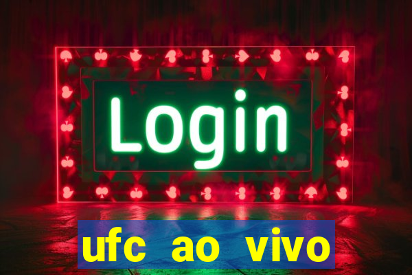 ufc ao vivo assistir online